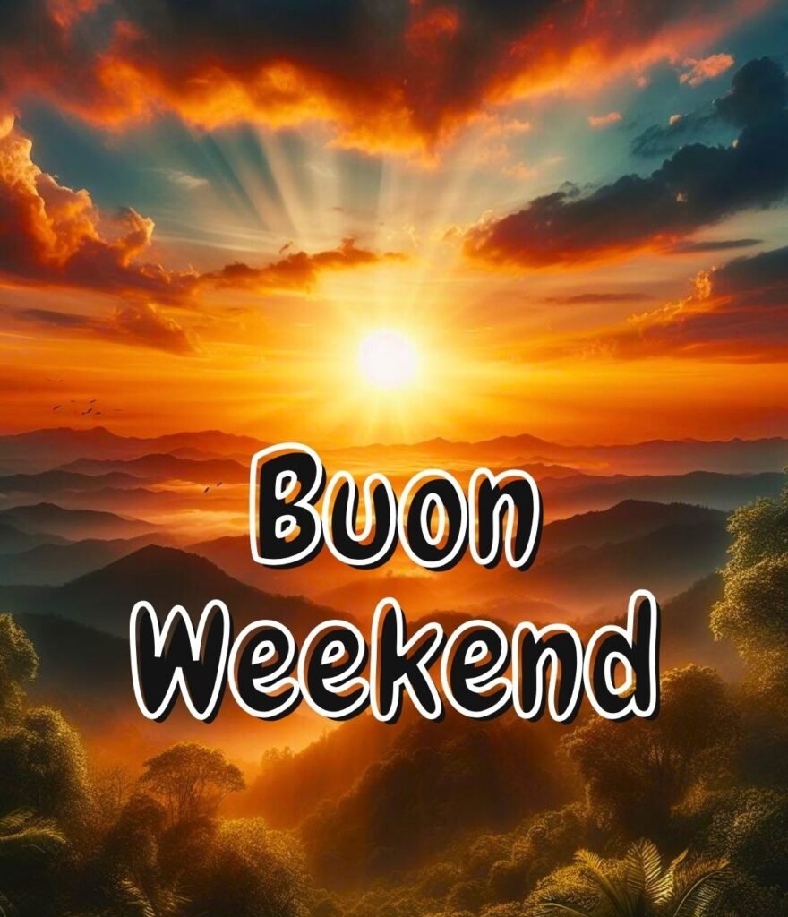 Buon Fine Settimana Immagini Nuove