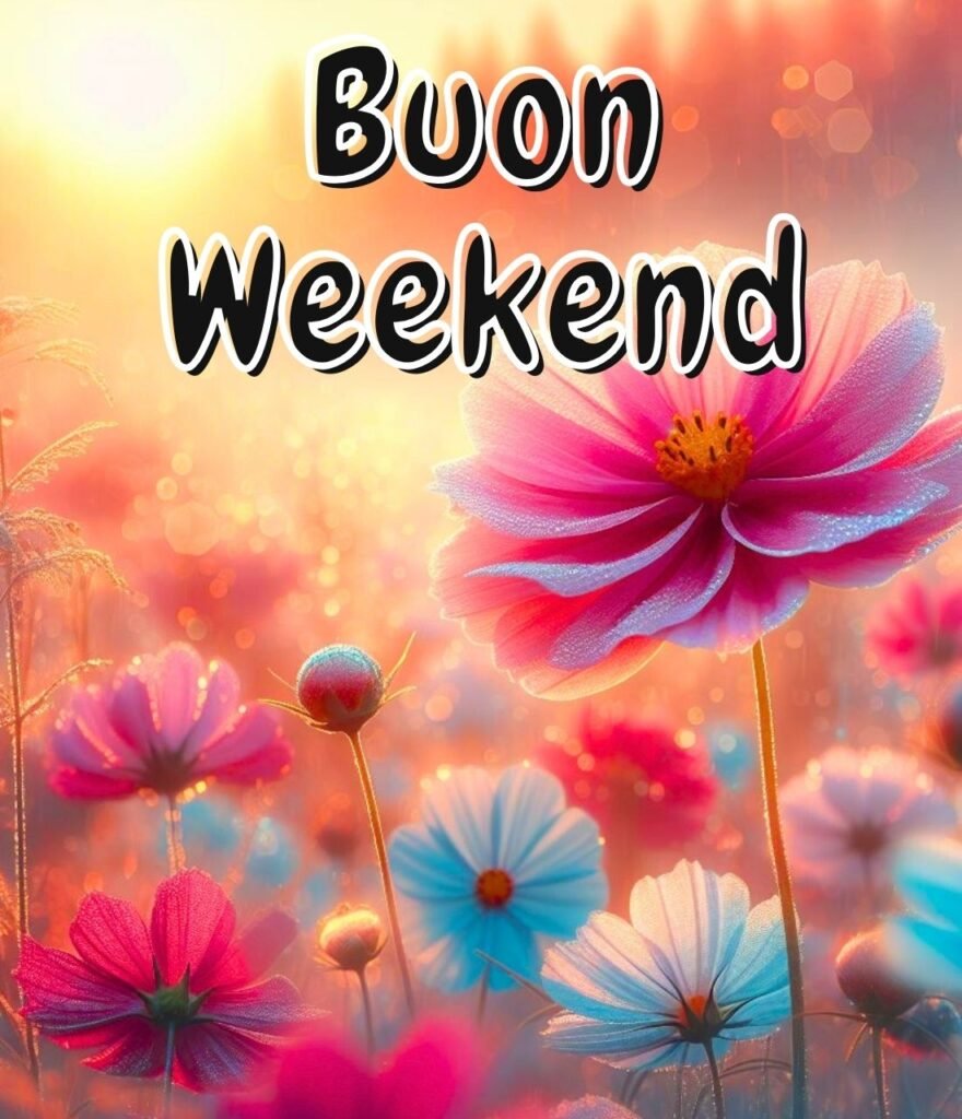 Buongiorno Buon Weekend