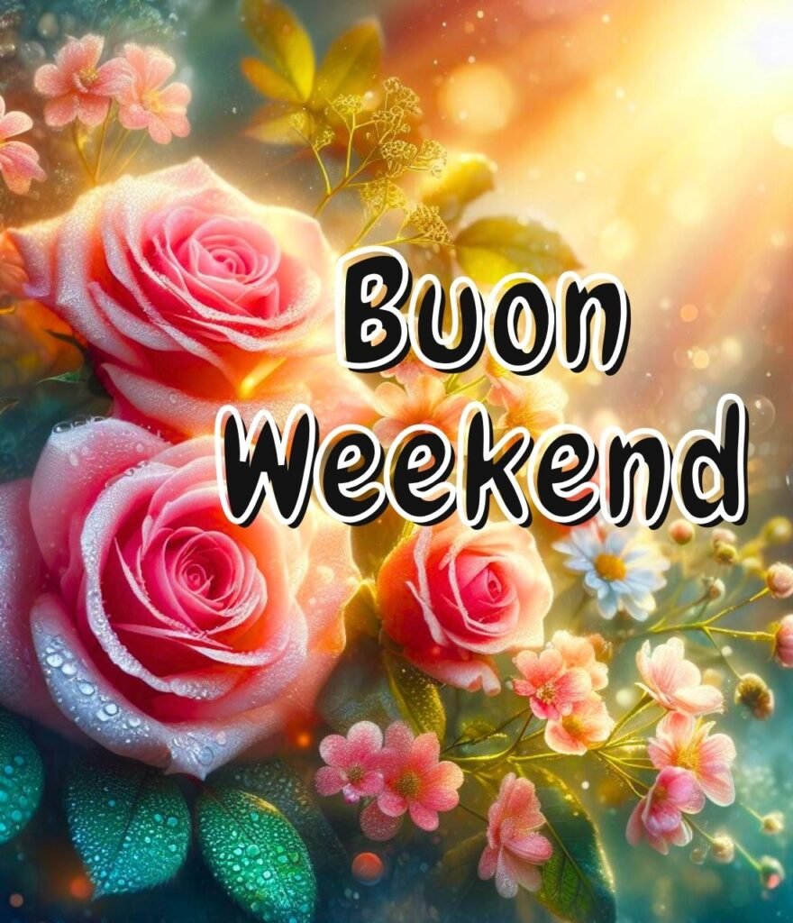 Buongiorno E Buon Weekend