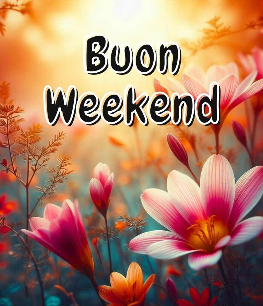 Buongiorno E Buon Weekend Gif