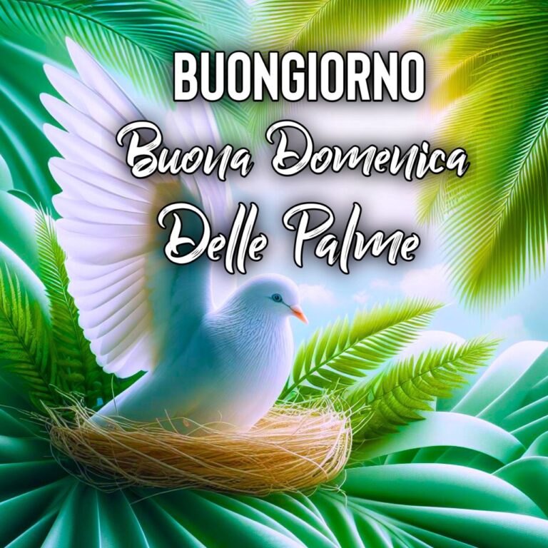 Buongiorno E Buona Domenica Delle Palme 2024 Immagini, Gif, Foto