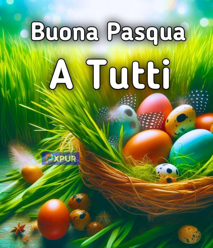 Auguri Buona Pasqua A Tutti