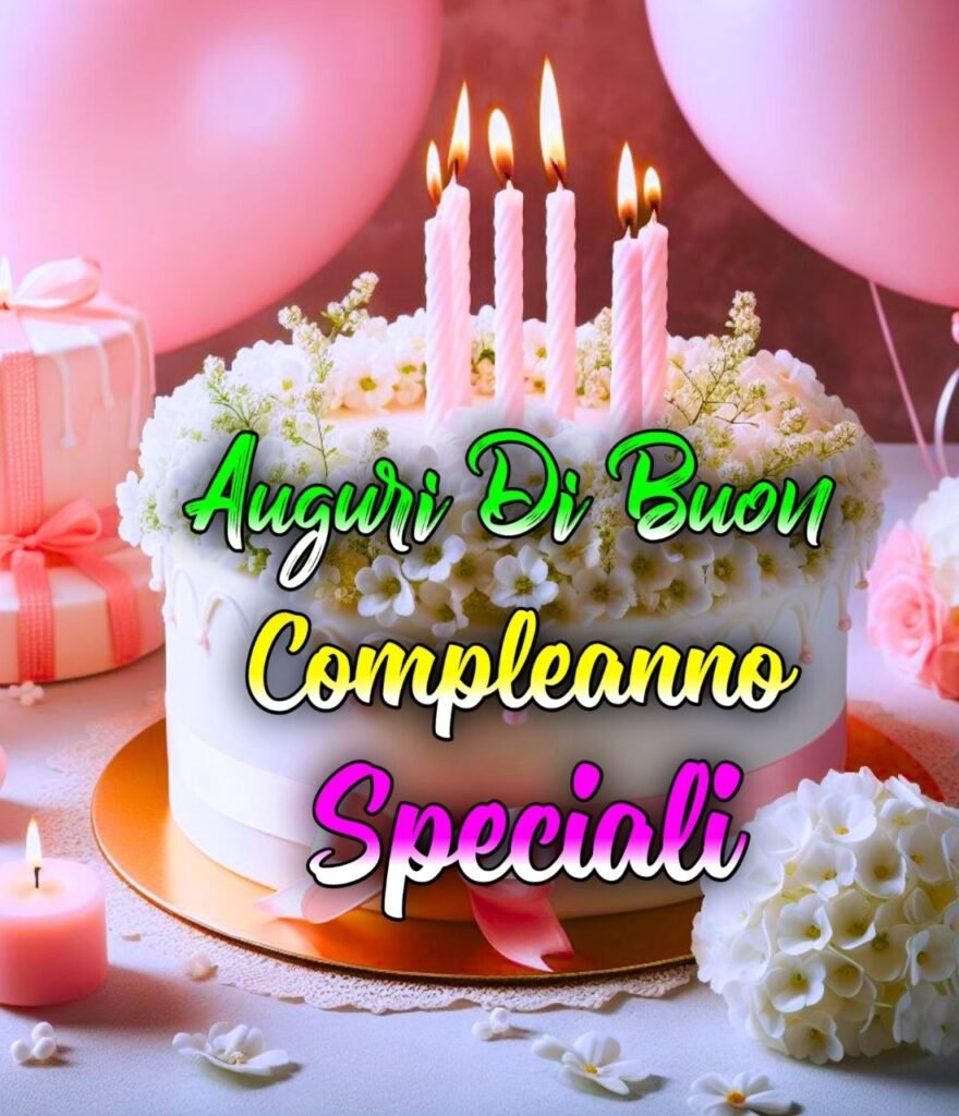 Auguri Di Buon Compleanno A Un Amica Speciale