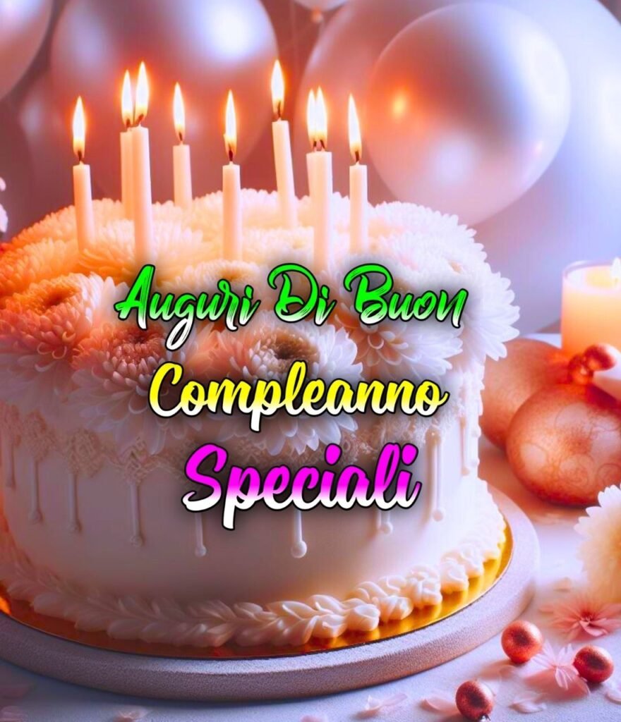 Auguri Di Buon Compleanno A Un Amico Speciale