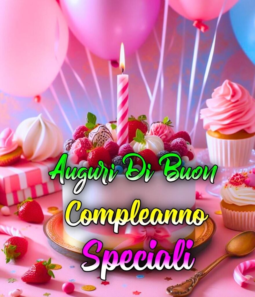 Auguri Di Buon Compleanno Ad Un Amica Speciale