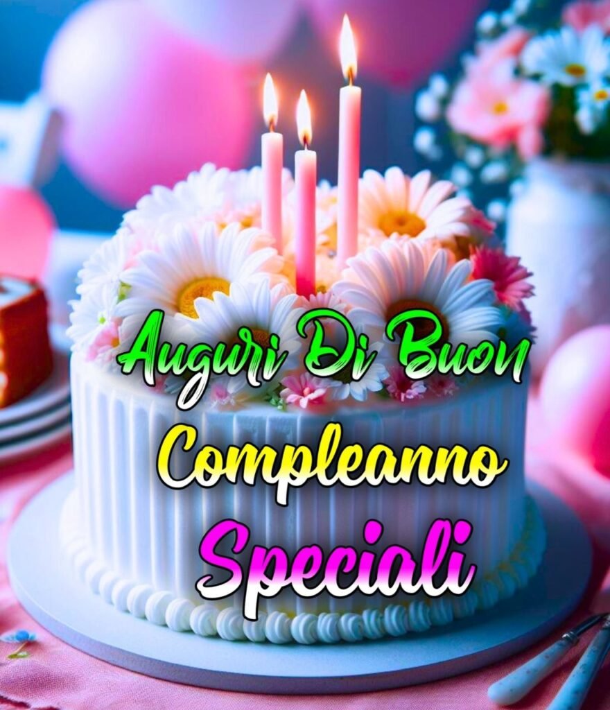 Buon Compleanno Amica Speciale Tvb