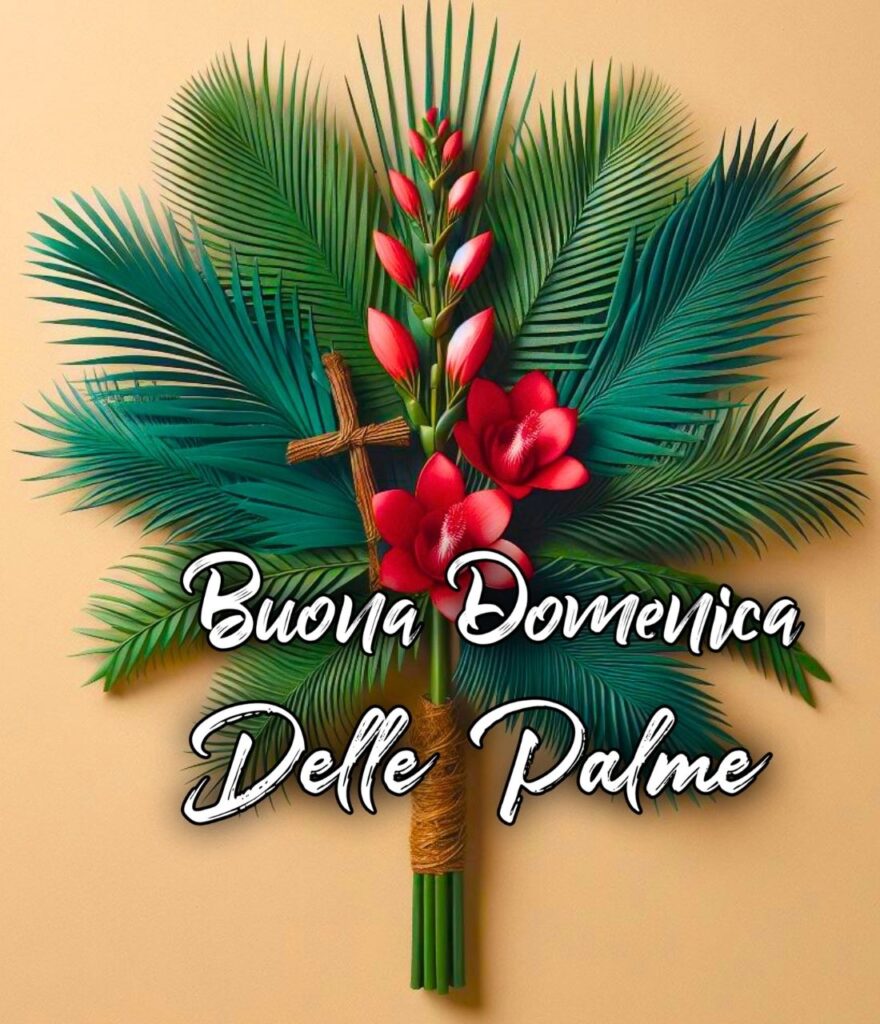 Buona Domenica Delle Palme Amore Mio