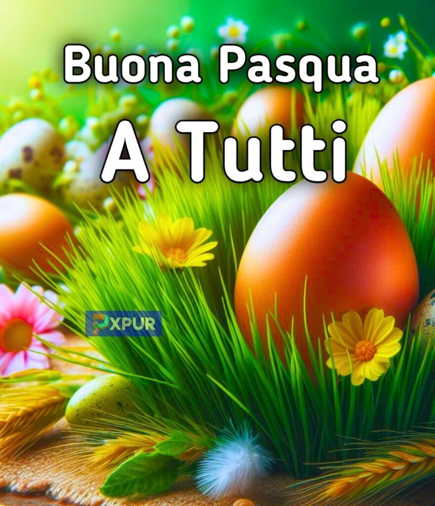 Buona Pasqua A Tutte Voi