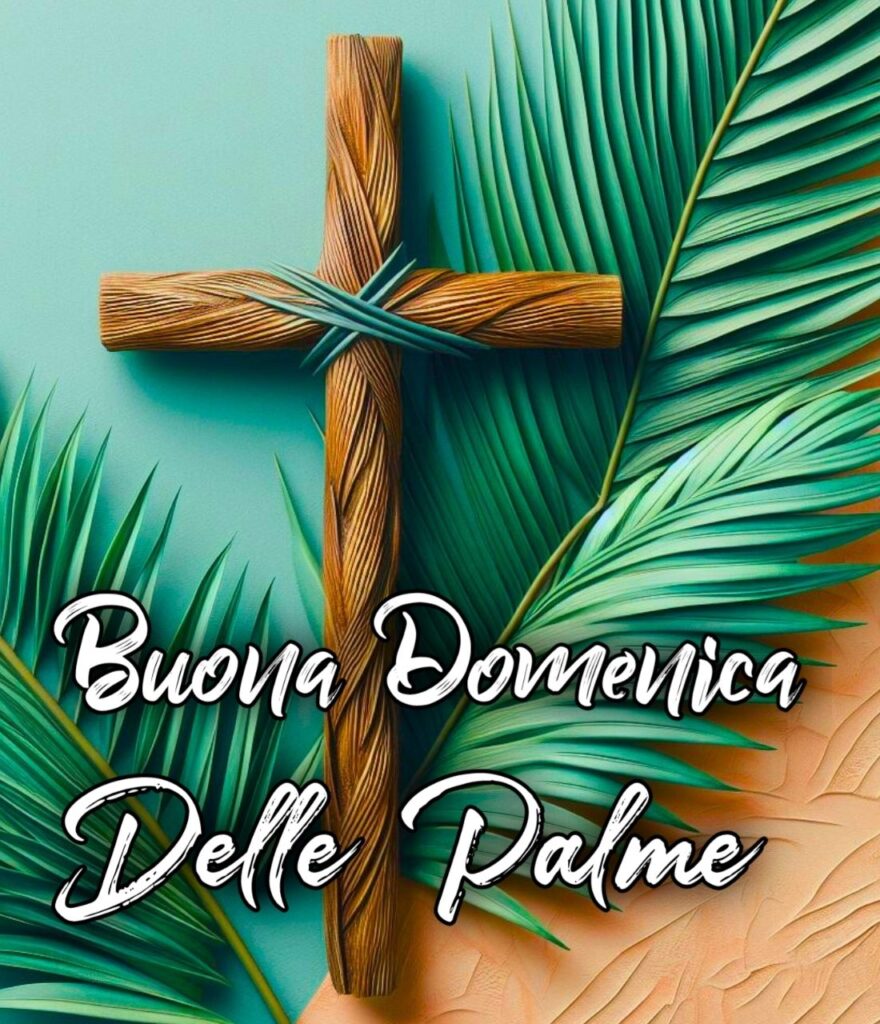 Buongiorno Buona Domenica Delle Palme