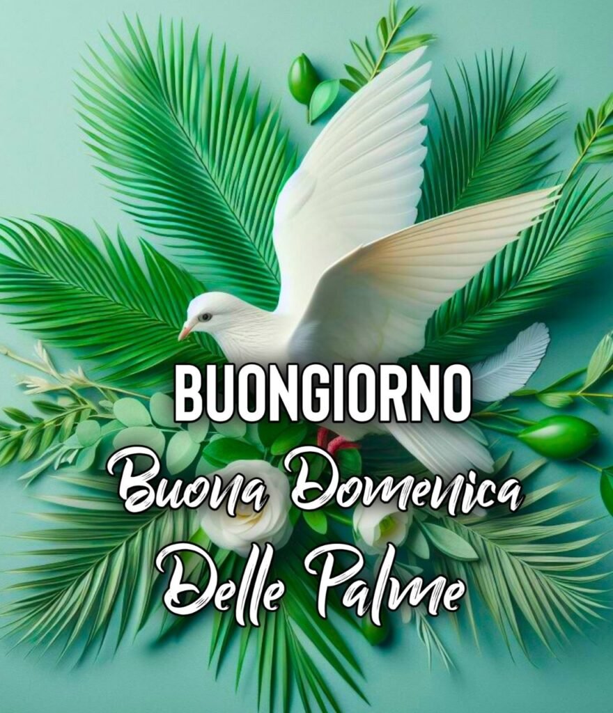 Buongiorno Domenica Delle Palme 24 Marzo