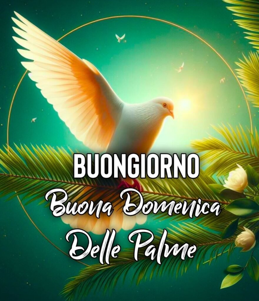 Domenica Delle Palme Buongiorno 24 Marzo