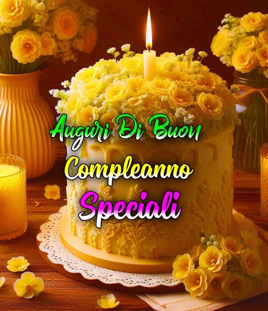 Frasi Di Auguri Di Buon Compleanno Per Una Persona Speciale