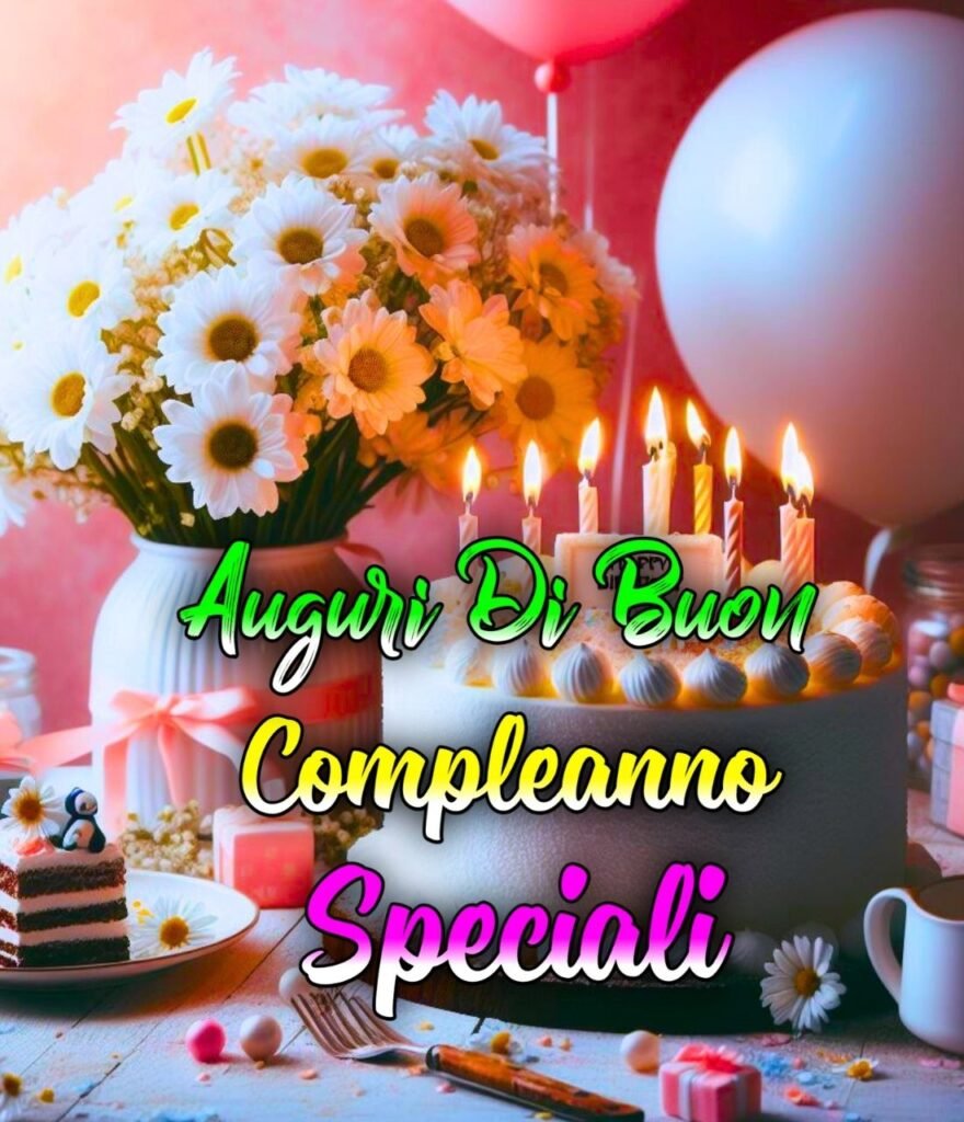 Frasi Di Buon Compleanno Speciali