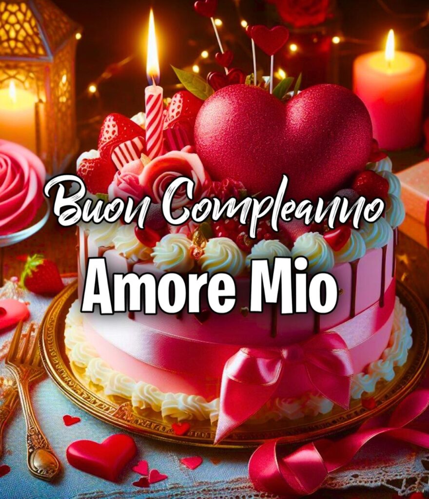 Frasi Per Buon Compleanno Amore