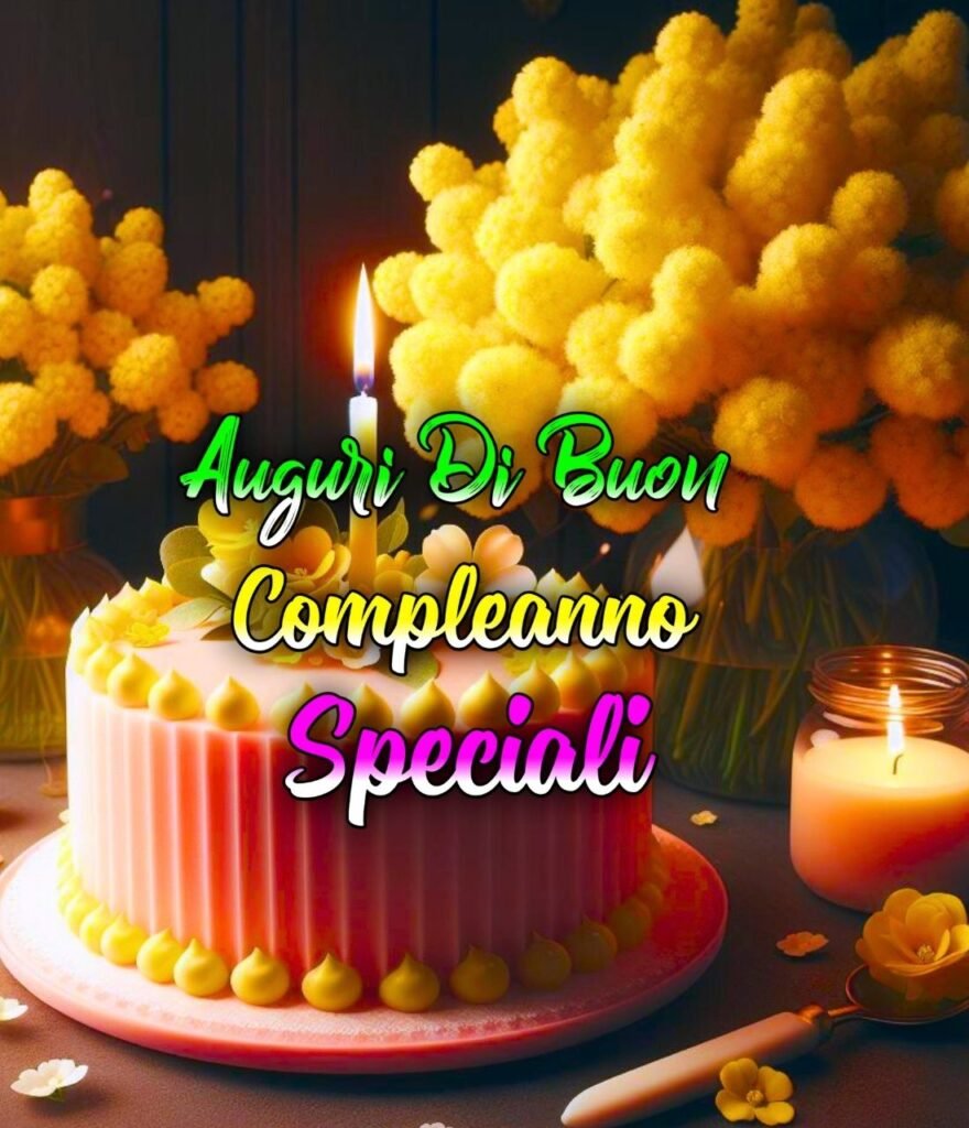 Frasi Profonde Speciale Affettuoso Auguri Buon Compleanno