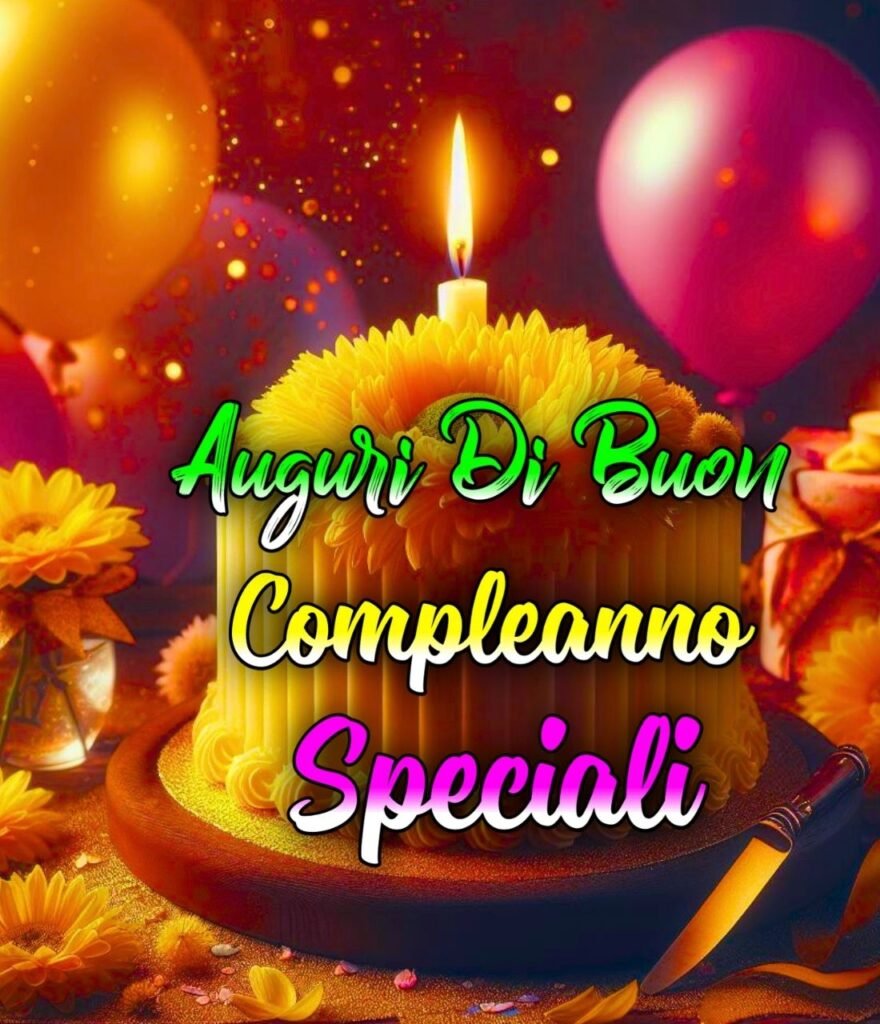 Frasi Speciali Di Buon Compleanno