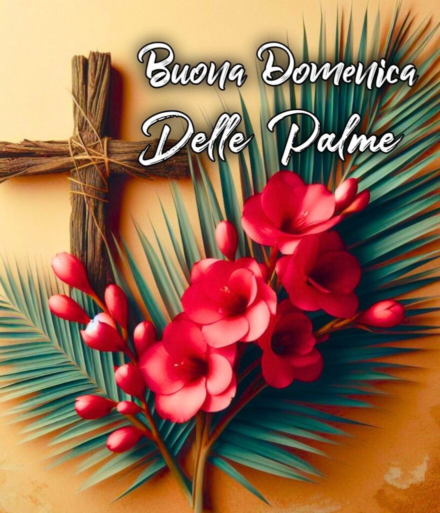 Immagini Buona Domenica Delle Palme 2024