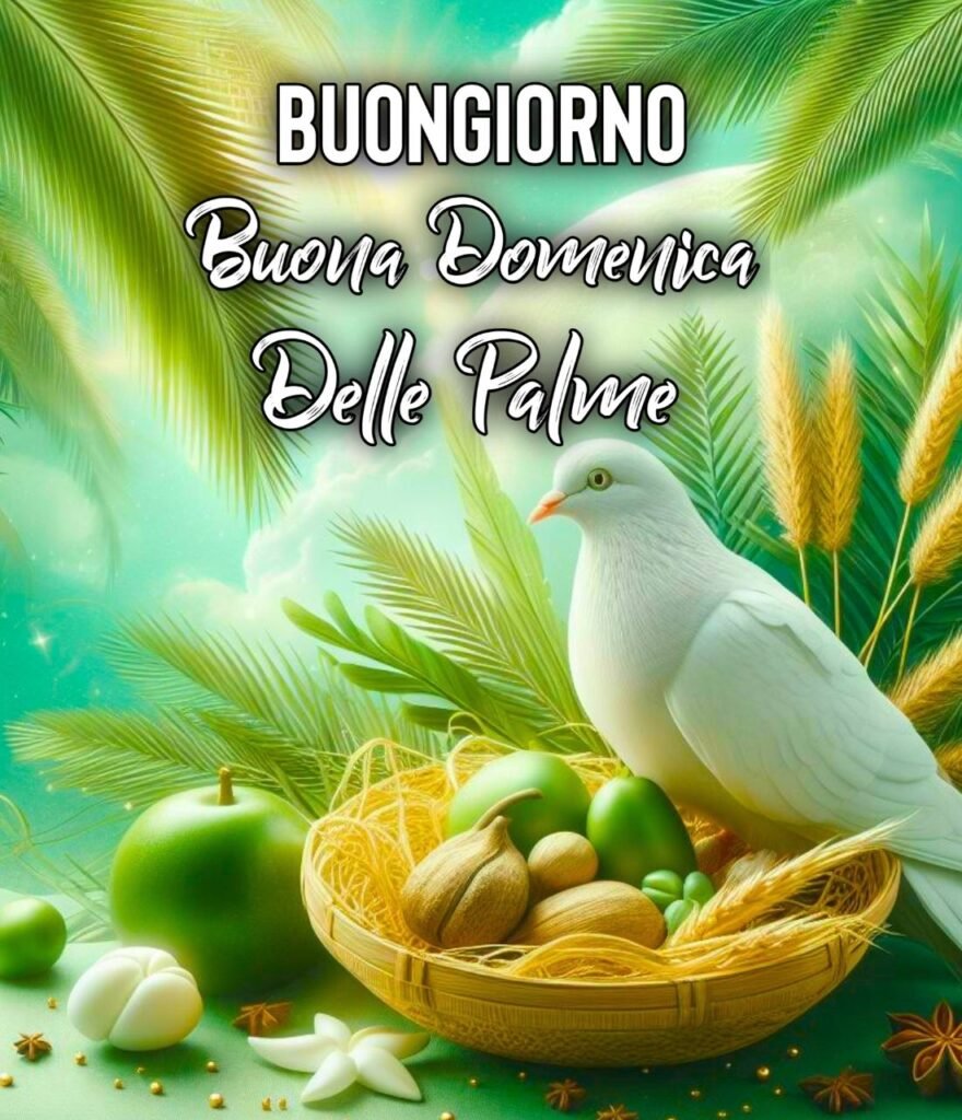 Immagini Buongiorno Buona Domenica Delle Palme 24 Marzo