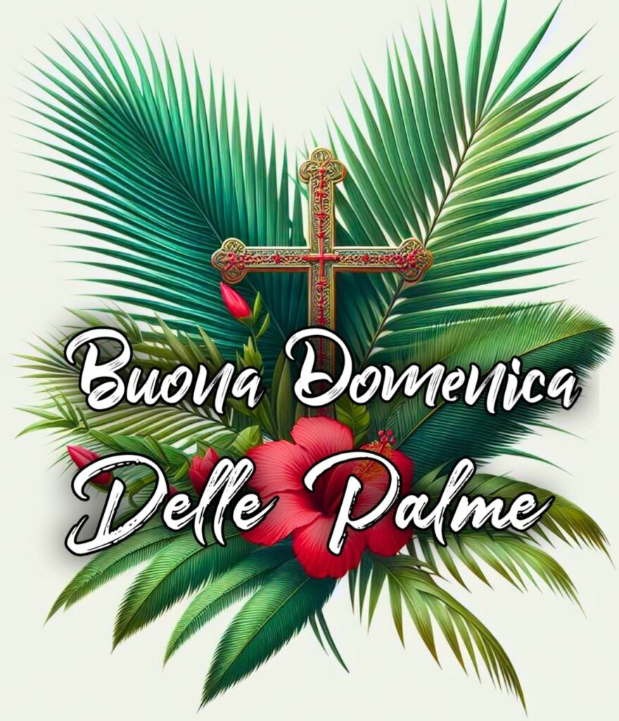 Immagini Di Buona Domenica Delle Palme