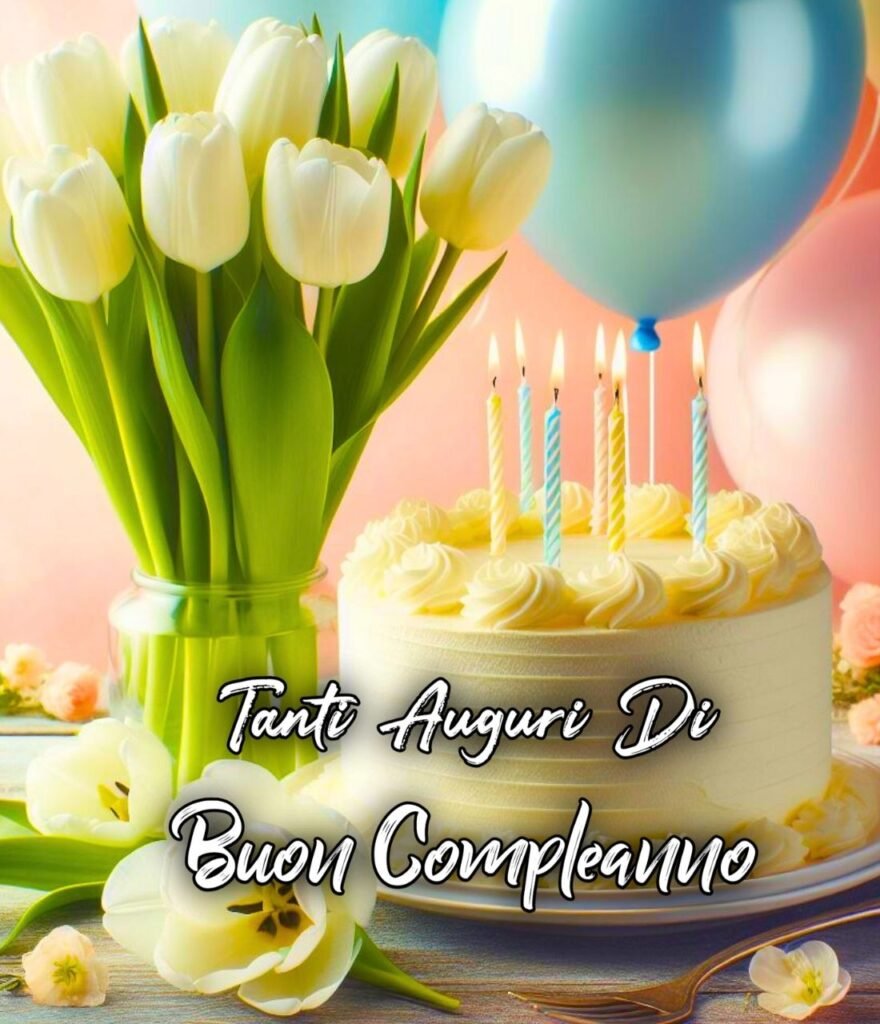 Immagini Tanti Auguri Di Buon Compleanno