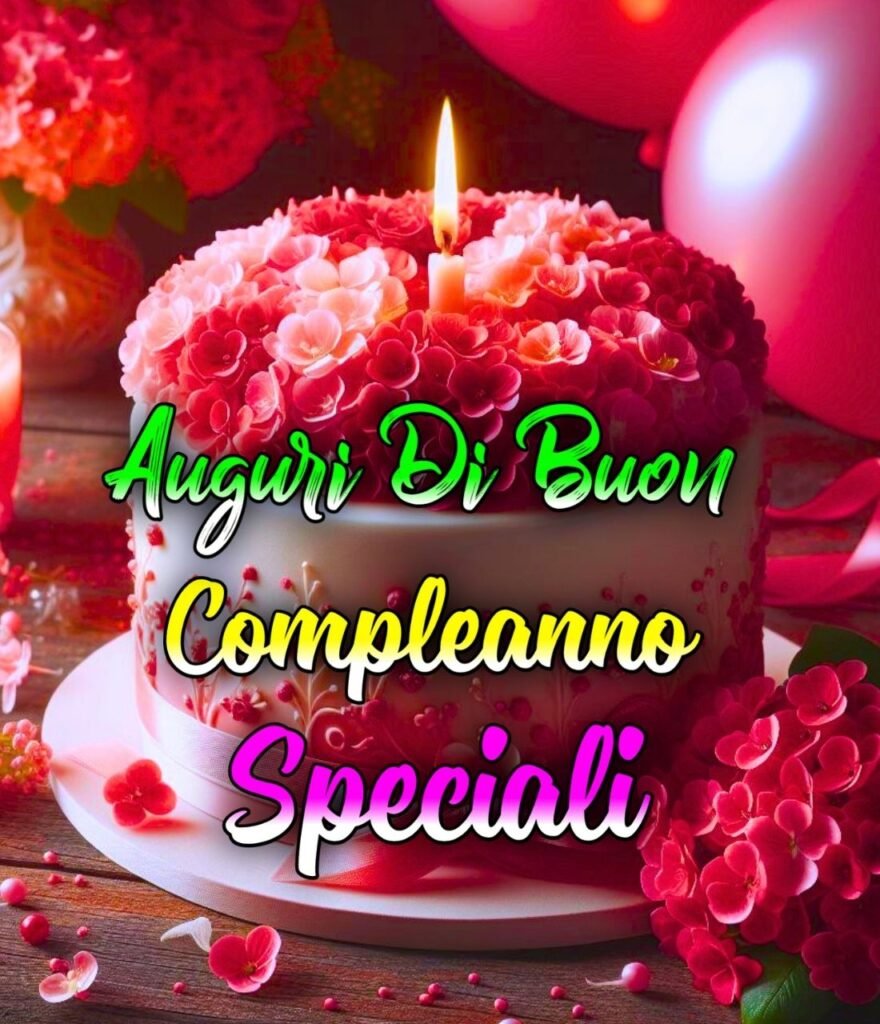 Persona Speciale Buon Compleanno Amica Speciale Tvb