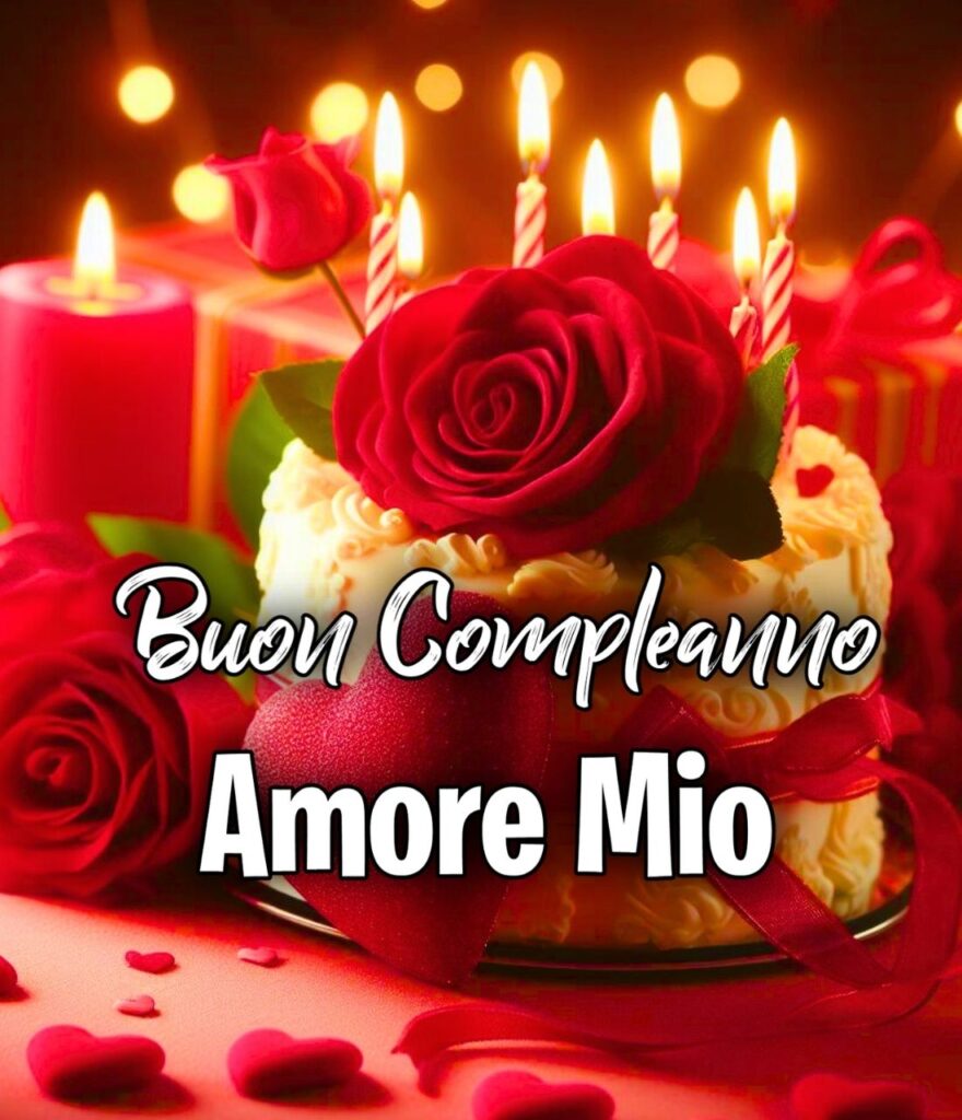 Romantiche Buon Compleanno Amore Frasi