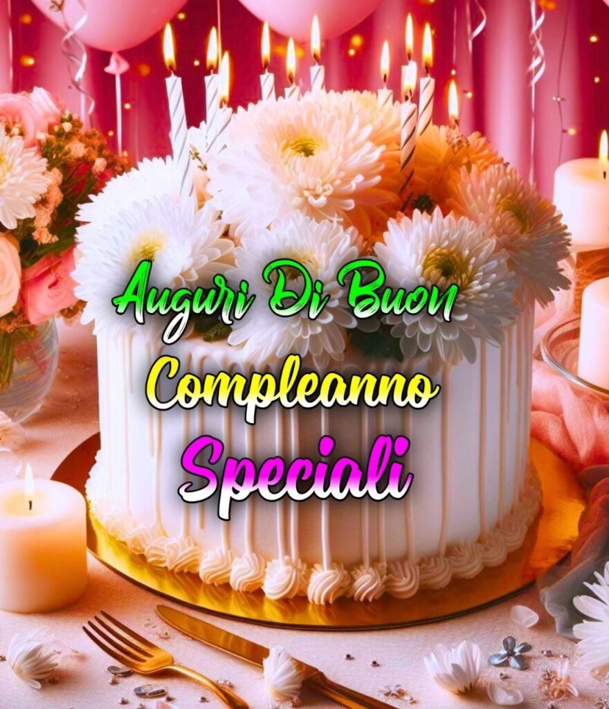 Speciale Bellissime Immagini Buon Compleanno