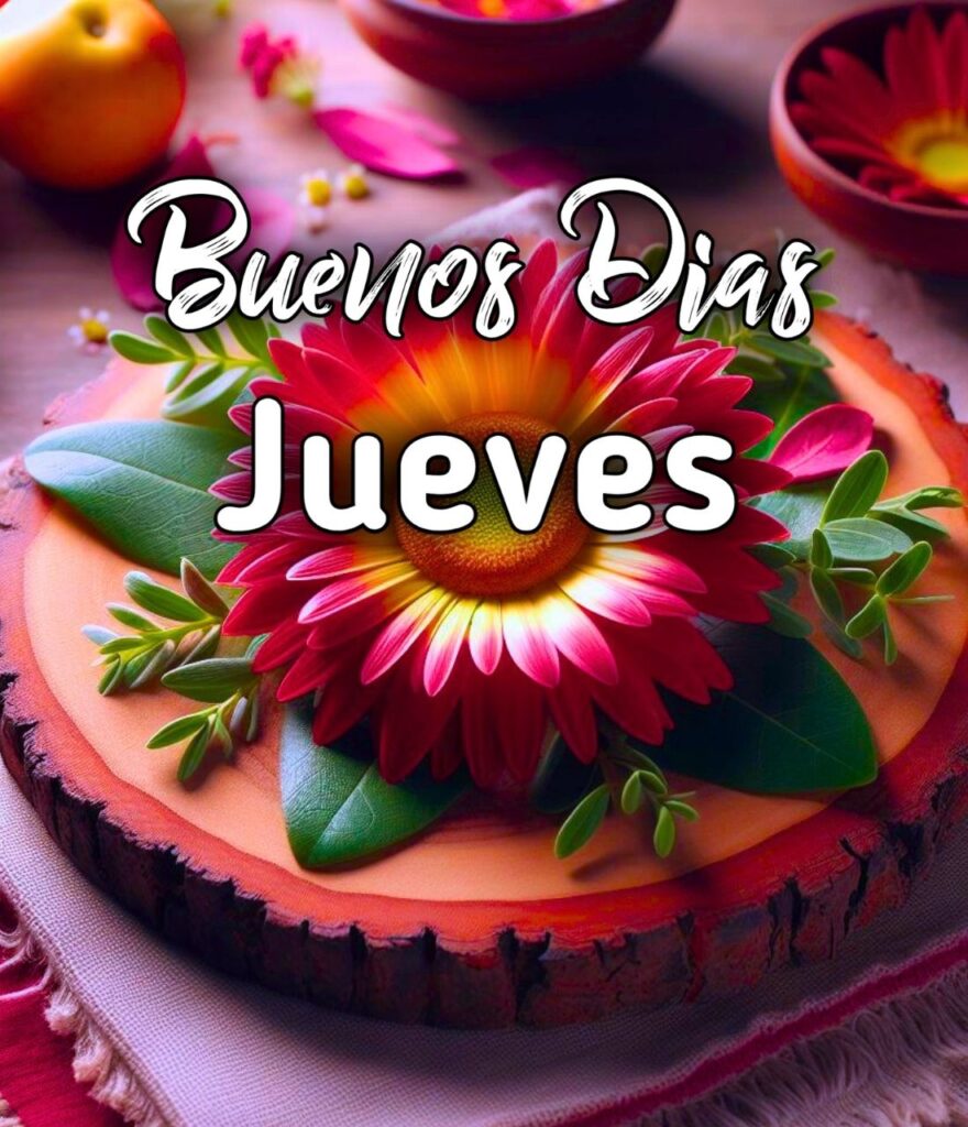 Buenos Dias Feliz Jueves Dios Te Bendiga